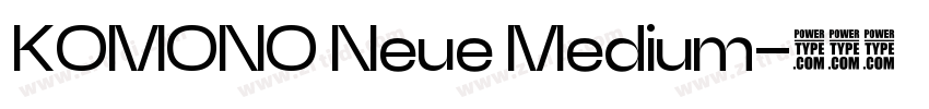 KOMONO Neue Medium字体转换 KOMONO Neue Medium字体转换